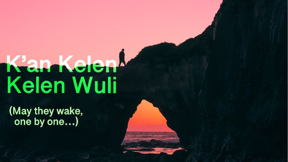 "K'an Kelen Kelen (May they wake one by one...)"- by Rev. A.G. Norris