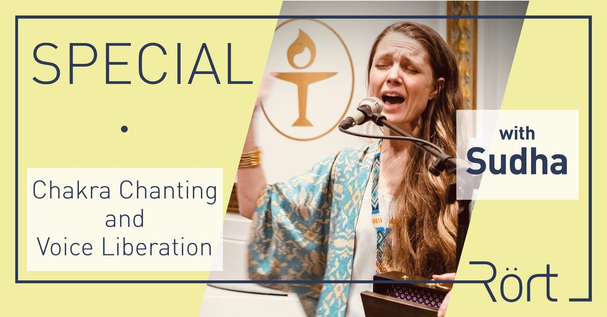 R\u00f6rt Special: Chakra Chanting and Voice Liberation - with Sudha