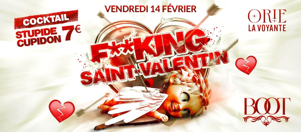 F**cking Saint Valentin.