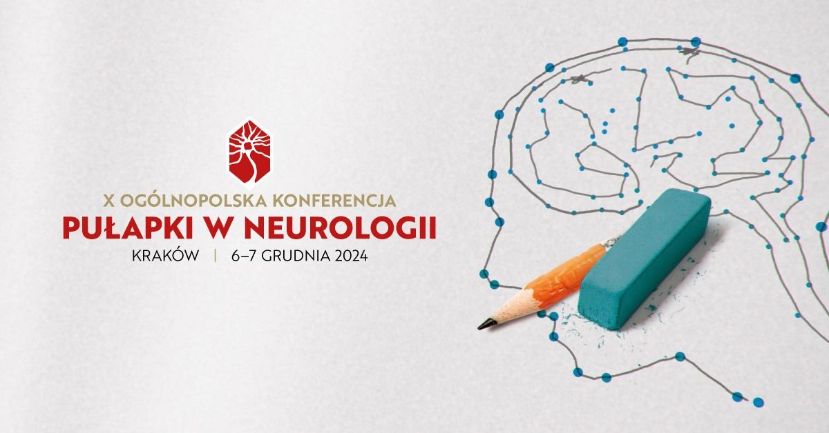 X Og\u00f3lnopolska Konferencja PU\u0141APKI W NEUROLOGII