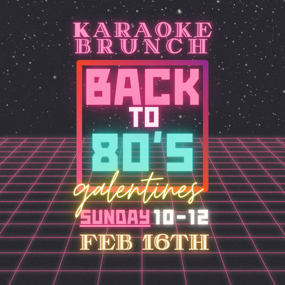 Back to the 80's Karaoke Galentine's Brunch