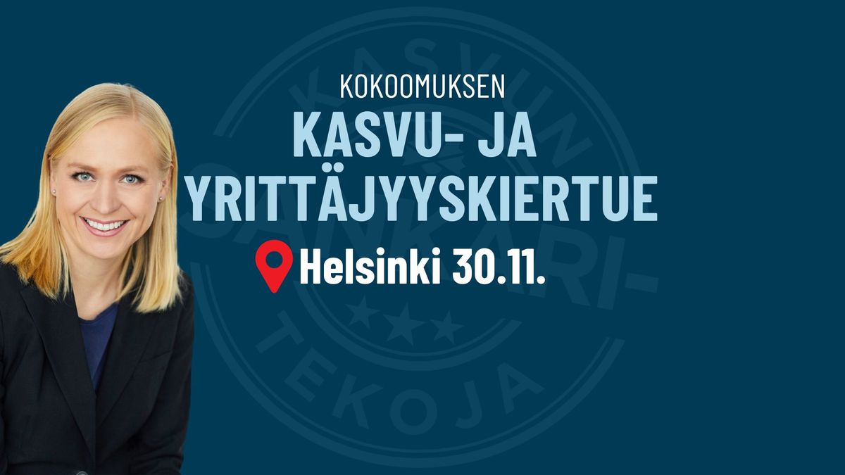 Kokoomuksen kasvu- ja yritt\u00e4jyyskiertue | HELSINKI