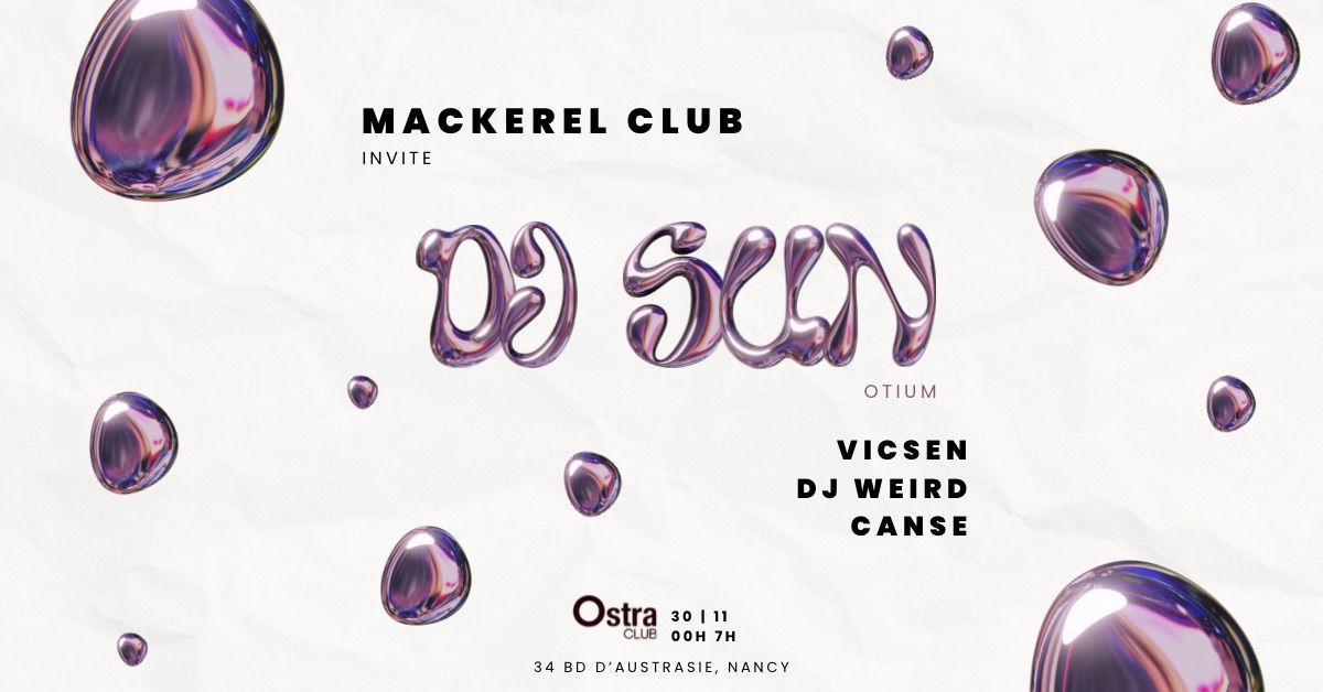 Mackerel Club invite DJ SUN - Ostra Club