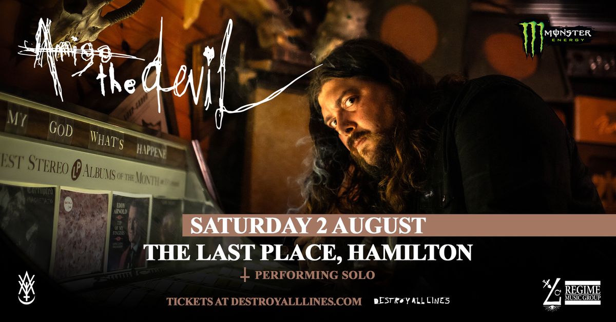 Amigo The Devil \/\/ Hamilton \/\/ New Zealand Tour (Solo) \/\/ The Last Place \/\/ 18+