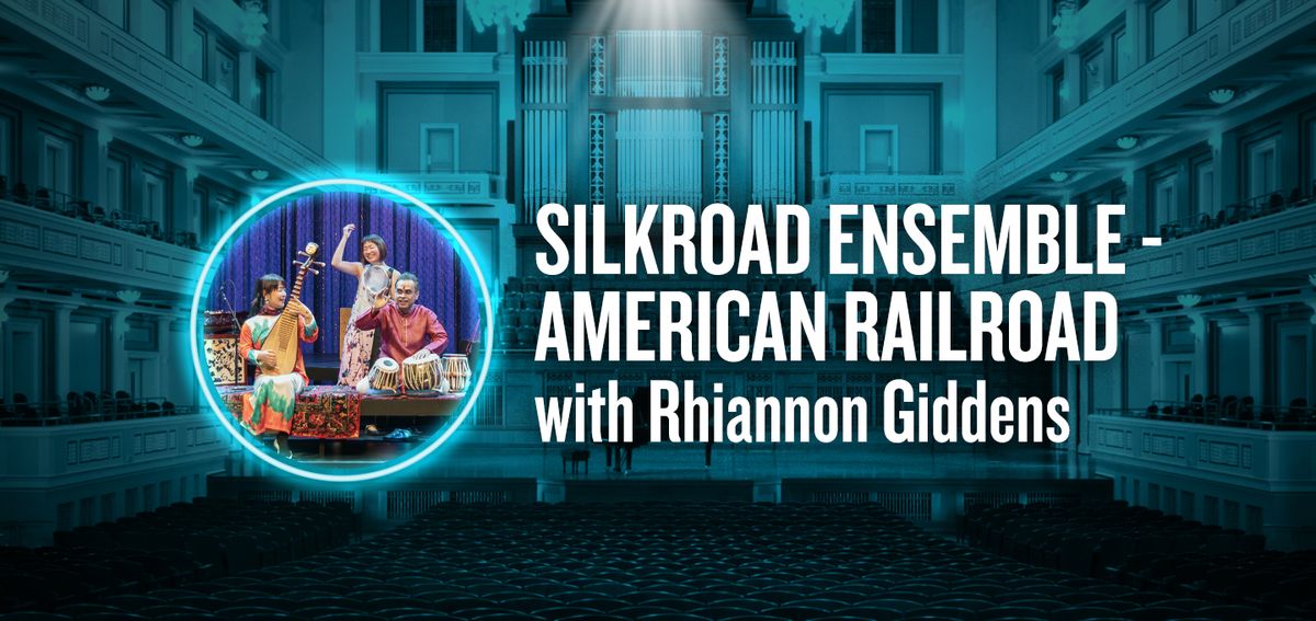 Silkroad Ensemble - American Railroad with Rhiannon Giddens