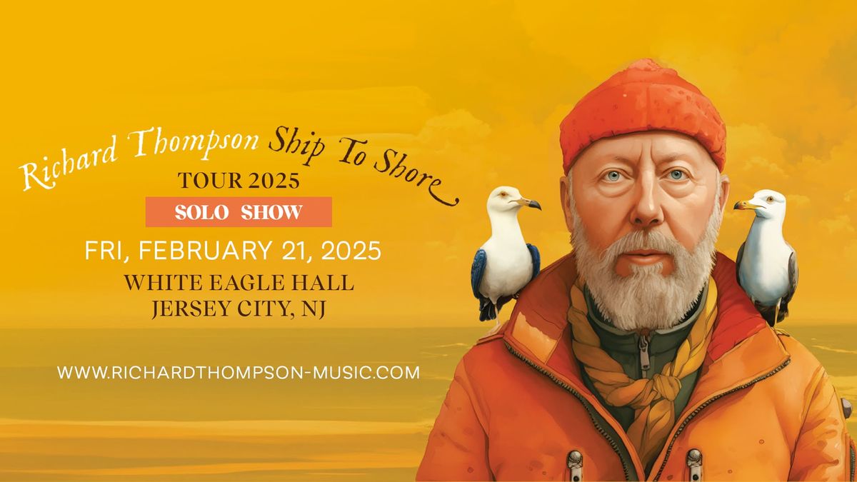 Richard Thompson Ship To Shore Tour Solo Show