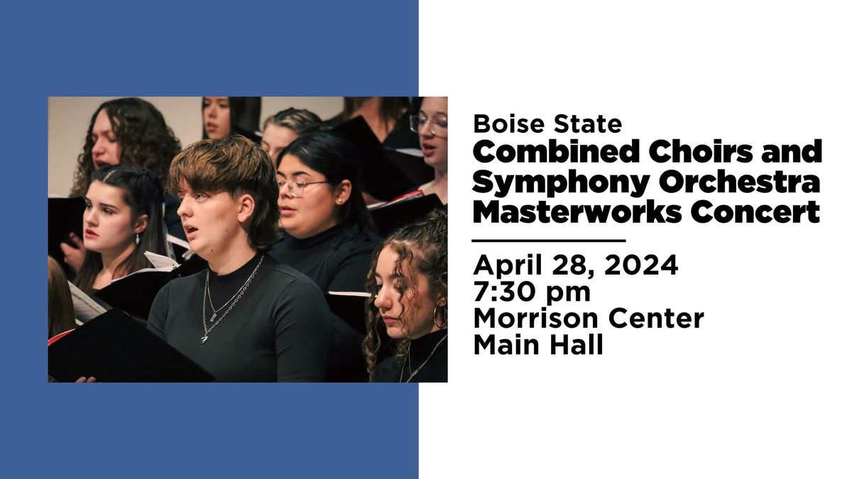 Boise State Combined Choirs and Symphony Orchestra "Masterworks" Concert