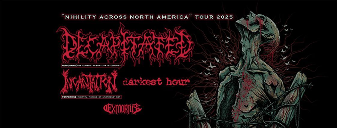 Decapitated - Nihility Across North America w\/Incantation, Darkest Hour & Exmortus 