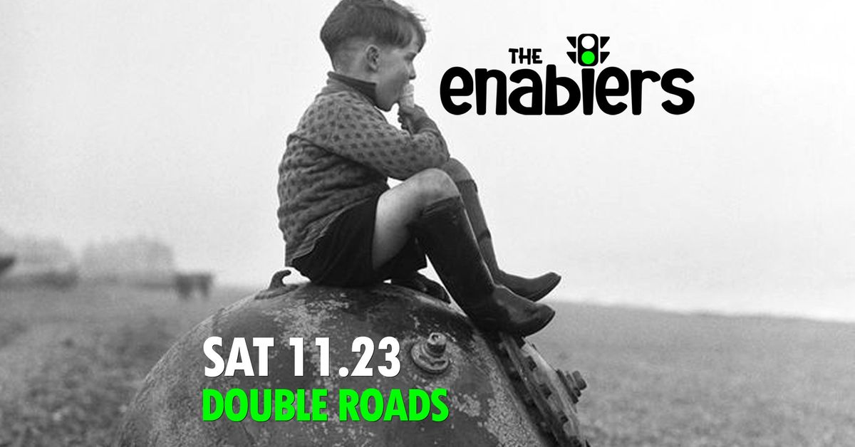 The Enablers @ The Legendary Double Roads