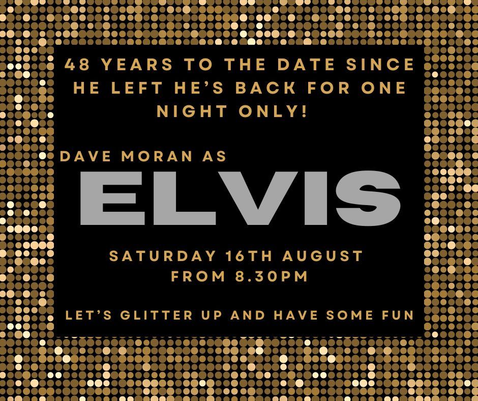 HE'S BACK FOR ONE NIGHT ONLY - ELVIS IS IN THE BUILDING