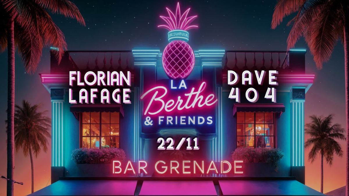 La Berthe & Friends with Dave 404 & Florian Lafage