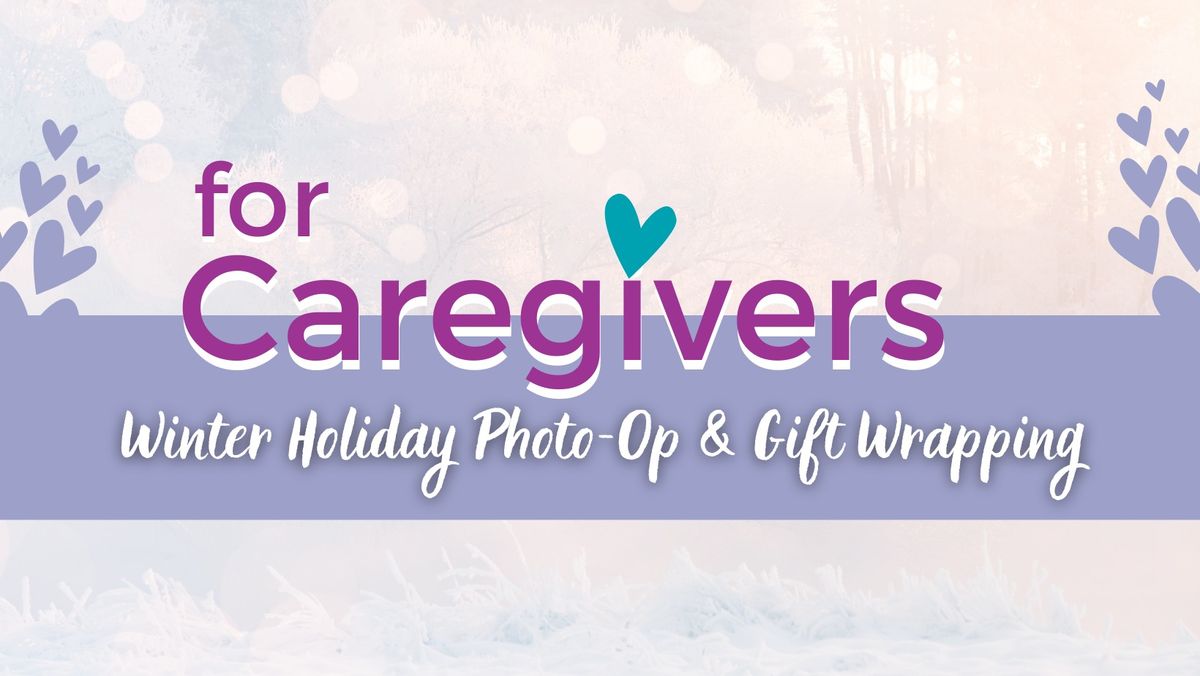  For Caregivers - Holiday Gift Wrap and Photo-Op