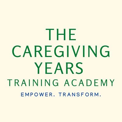 The Caregiving Years Training Academy