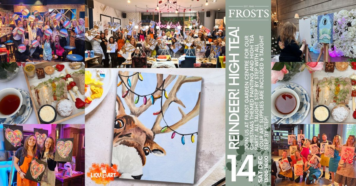 Reindeer! High Tea and Painting at Frosts, Woburn Sands!