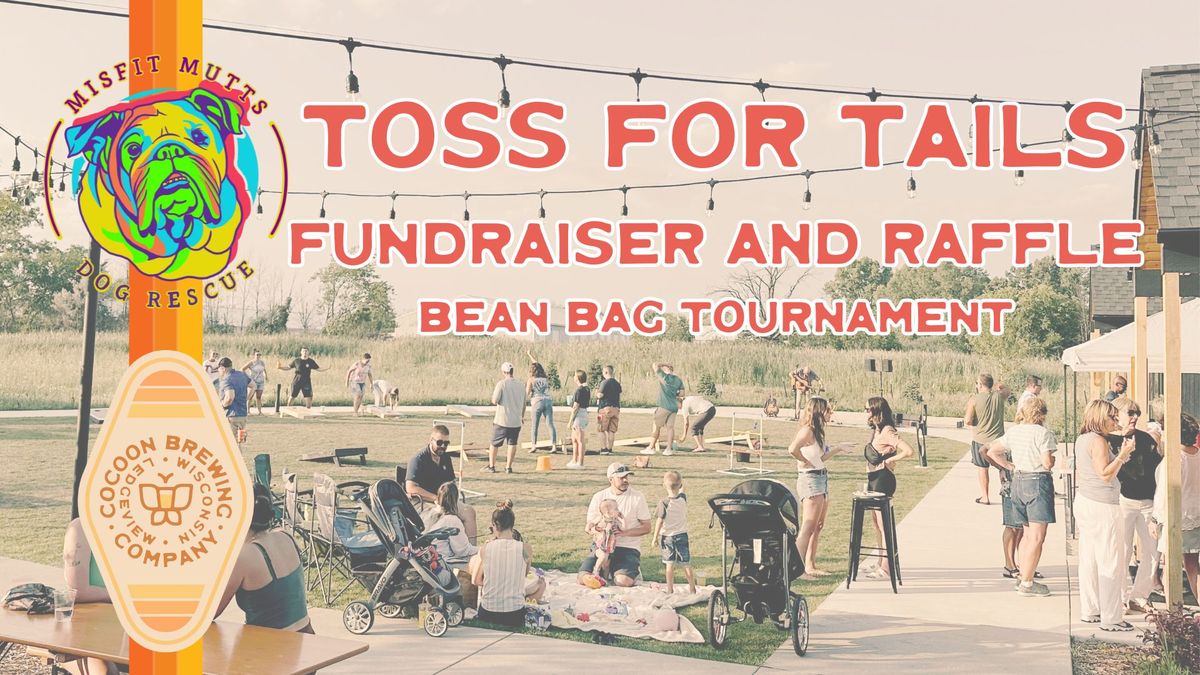 Toss for Tails - Misfit Mutts Fundraiser, Raffle + Bean Bag Tournament