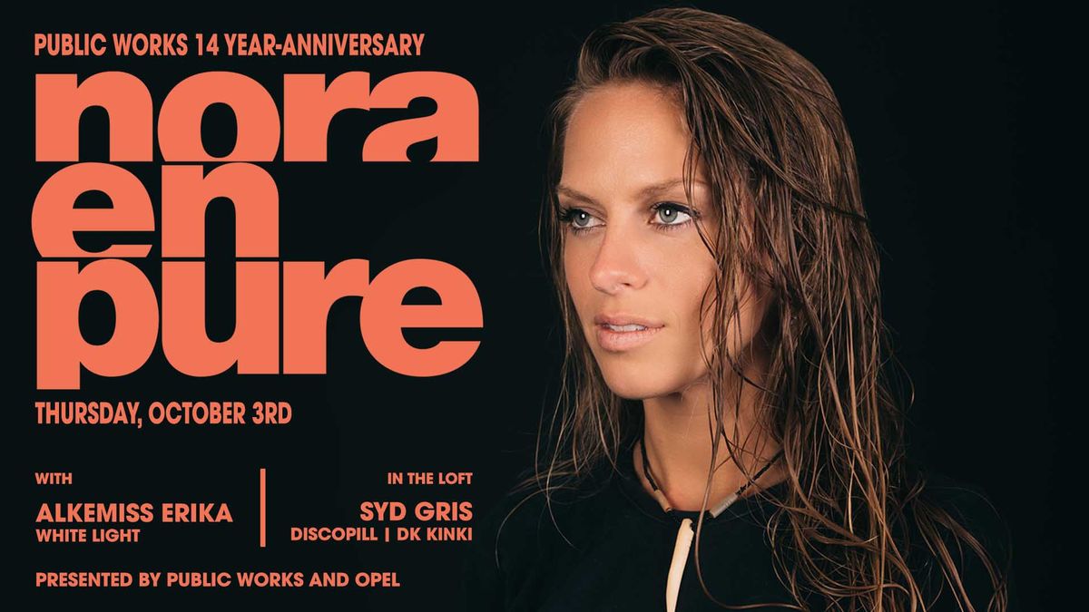 Nora En Pure @ Public Works 14-Year Anniversary Weekend