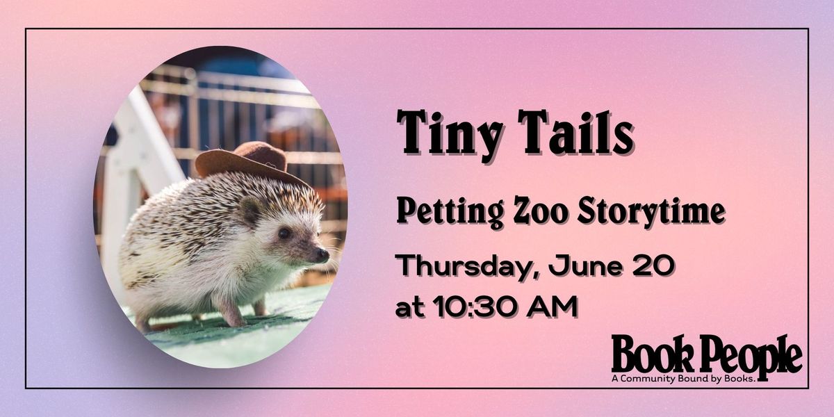 BookPeople Presents: Tiny Tails Petting Zoo + Storytime
