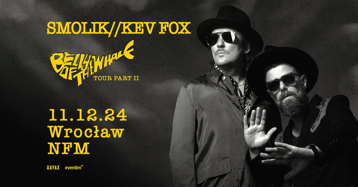 SMOLIK\/\/KEV FOX Belly Of The Whale Tour WROC\u0141AW NARODOWE FORUM MUZYKI 11.12.24