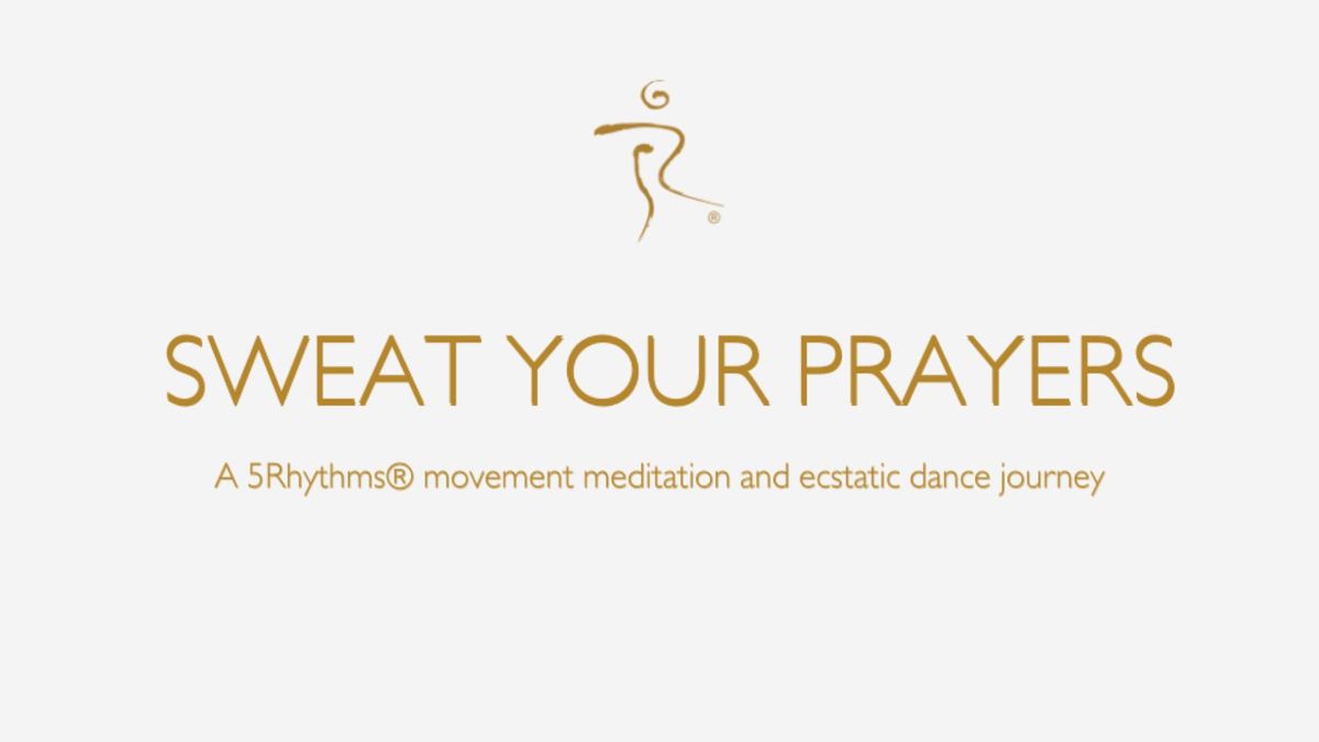 5Rhythms\u00ae Dance Class - Sweat Your Prayers