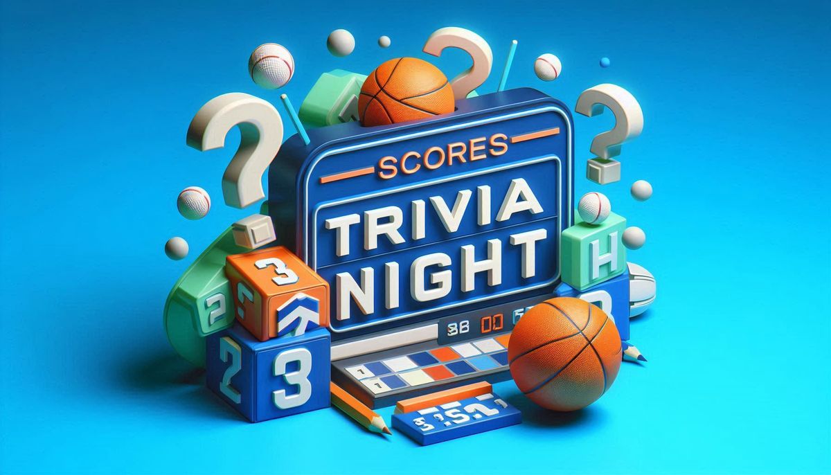 Trivia Night at Scores!!!