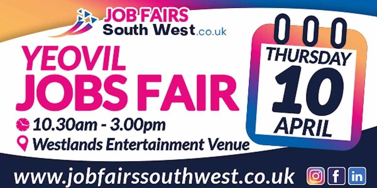 Yeovil Jobs Fair 10th April 2025