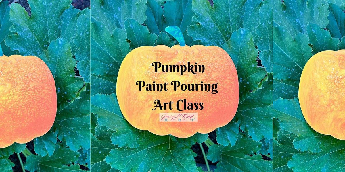 Pumpkin Paint Pouring Art Class | Grace Noel Art