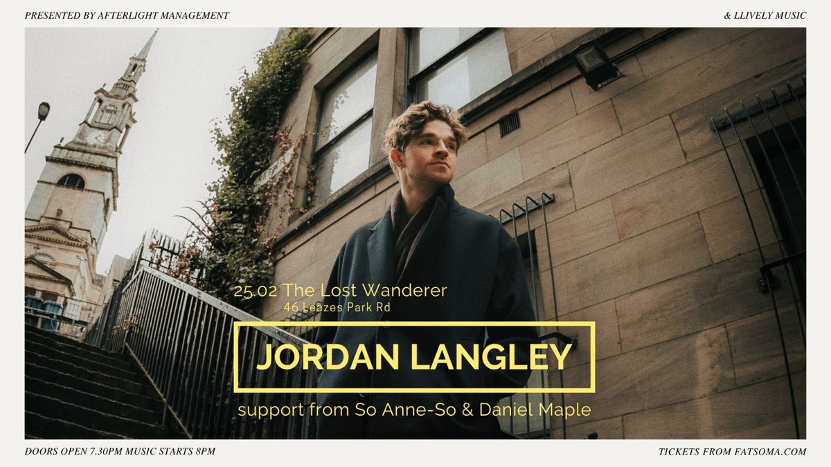 Live at The Lost Wanderer: Jordan Langley, supported by Daniel Maple, and SoAnneSo