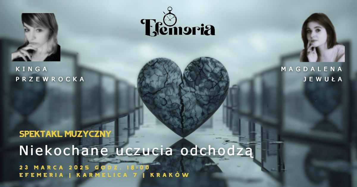 Spektakl muzyczny - "Niekochane uczucia odchodz\u0105" | Efemeria