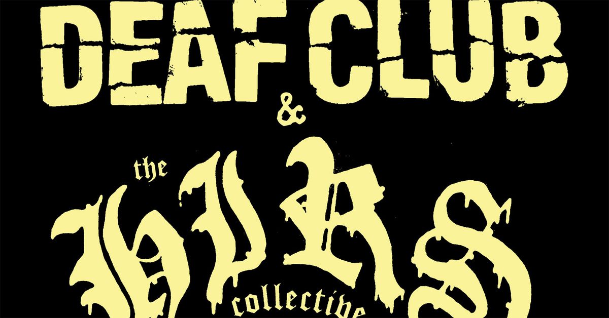 DEAF CLUB & HIRS COLLECTIVE at The Nile Underground