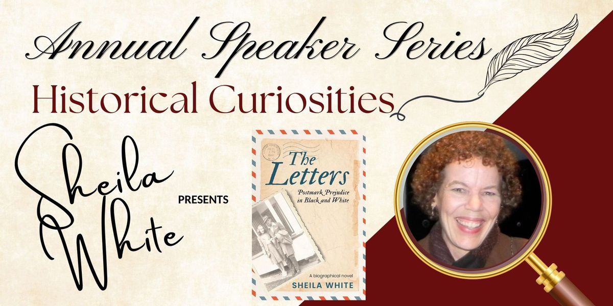 Annual Speaker Series: Historical Curiosities with Sheila White