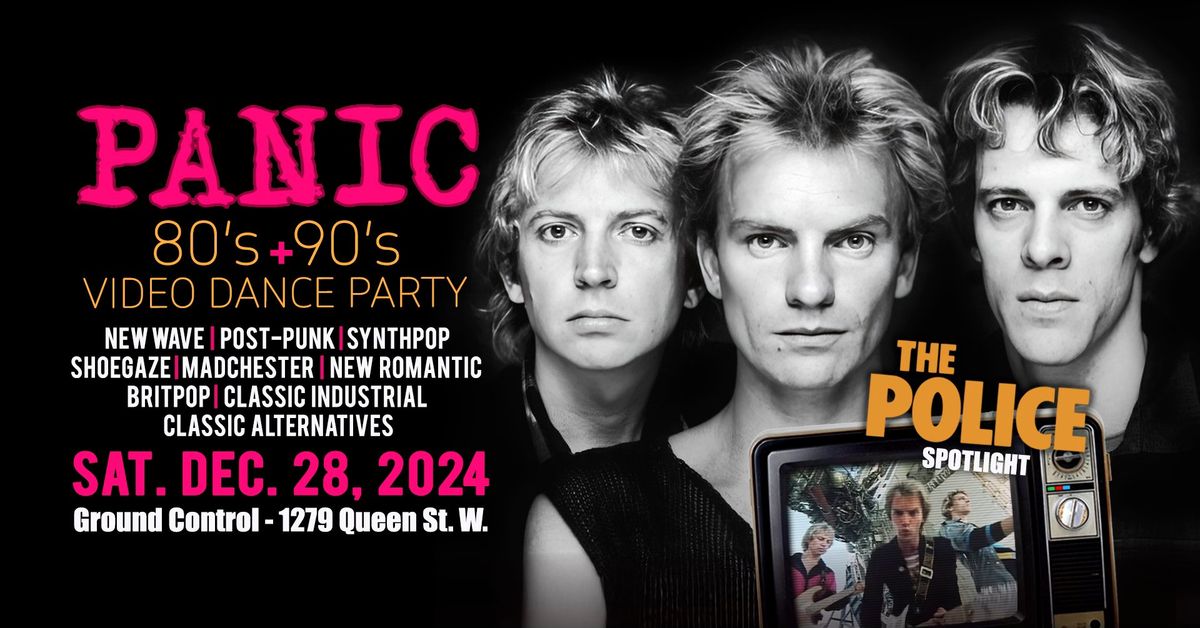 PANIC: 80's\/90's Video Dance Party w\/ THE POLICE Spotlight