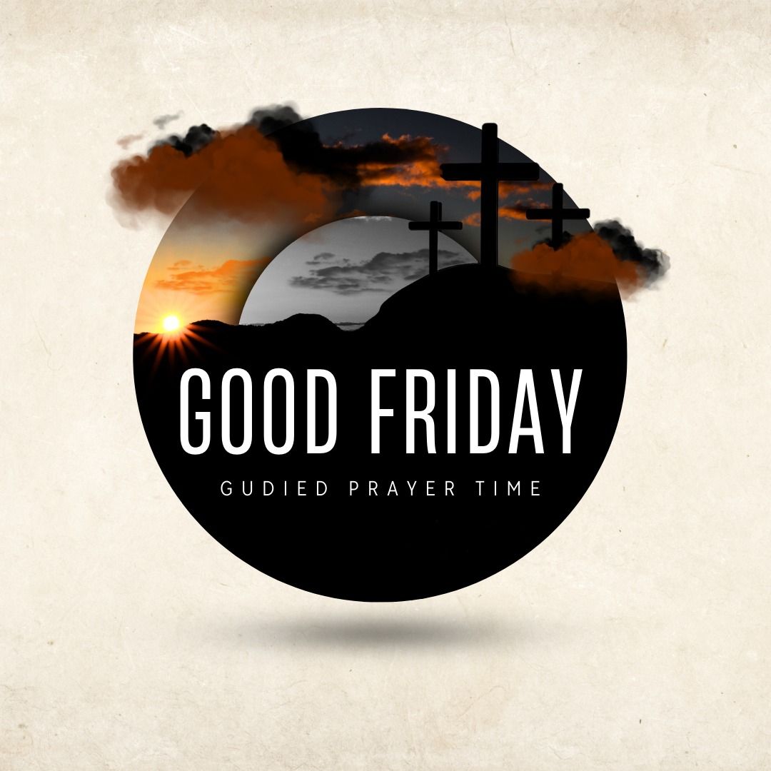 Good Friday Guided Prayer Time