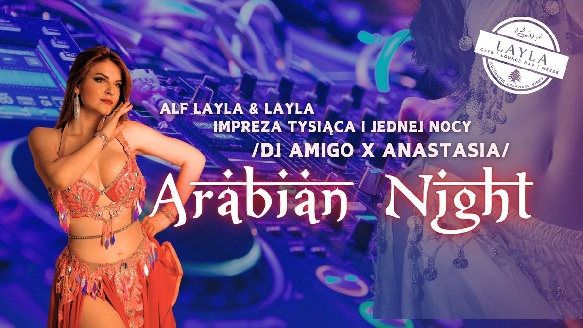 ARABIAN NIGHT \/\/ IMPREZA TYSI\u0104CA I JEDNEJ NOCY \/\/ DJ AMIGO x ANASTASIA \/\/