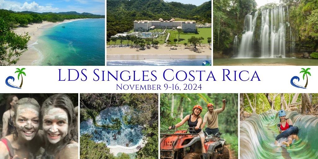 LDS Singles Costa Rica Getaway Nov 9-16, 2024