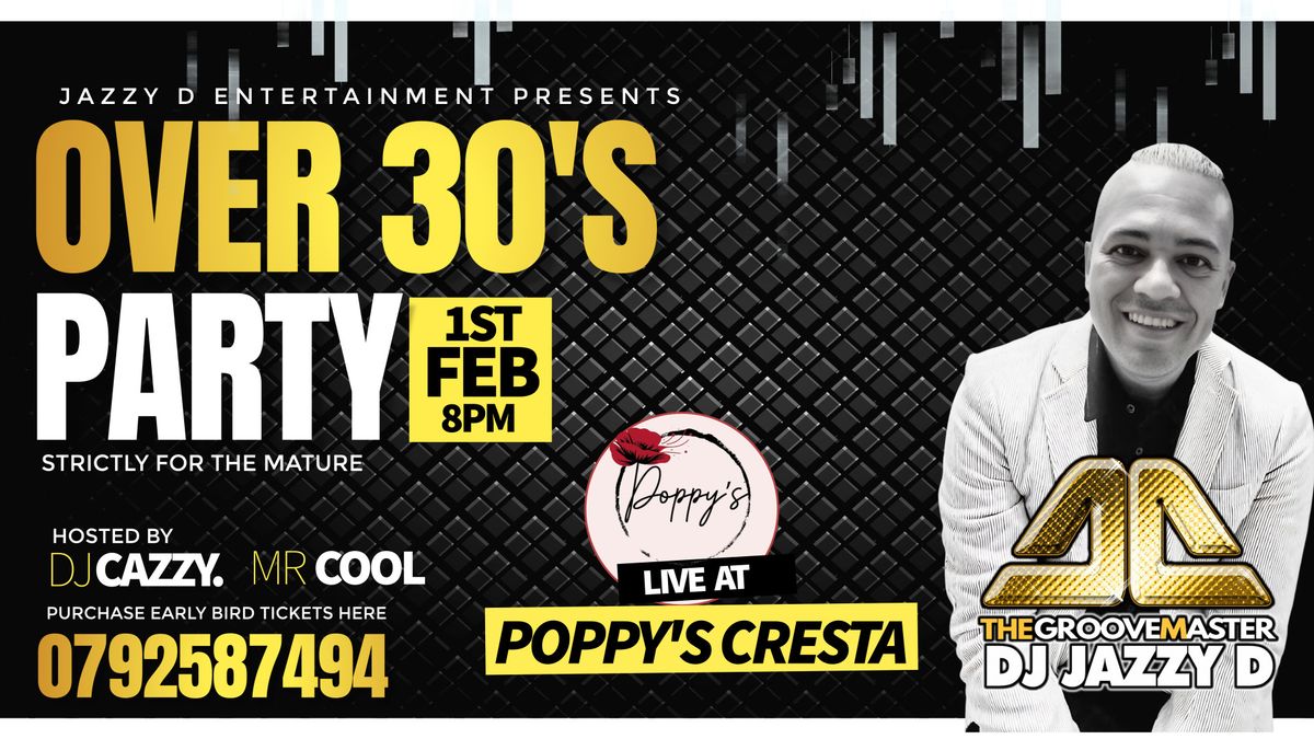 Over 30's Party with DJ Jazzy D at Poppy's Cresta