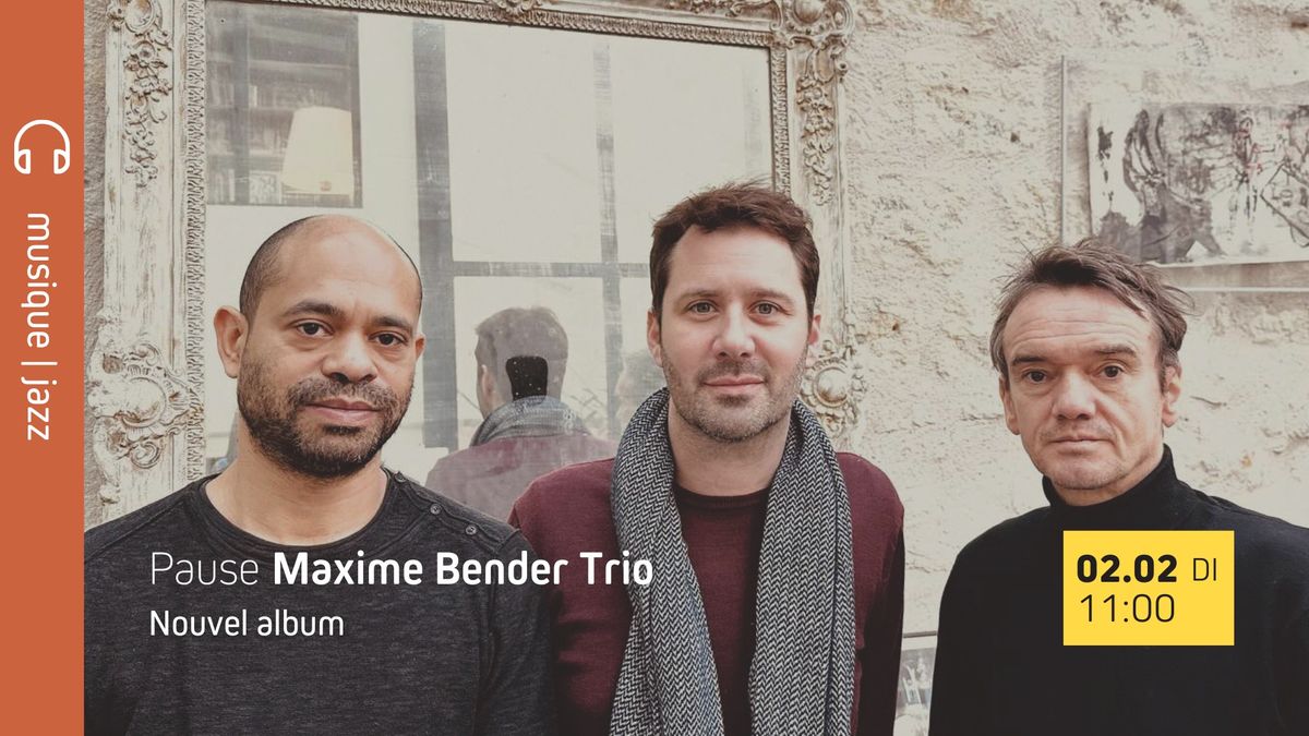 Pause | Maxime Bender Trio