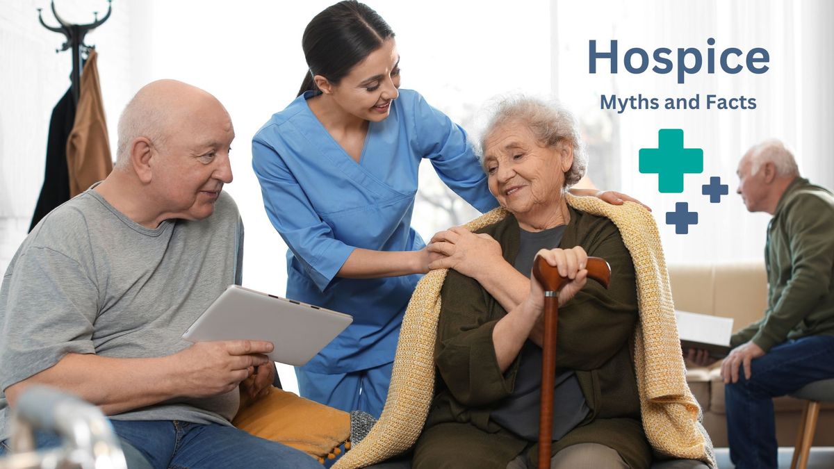 Hospice Myths & Facts:  Answers for You and Your Family