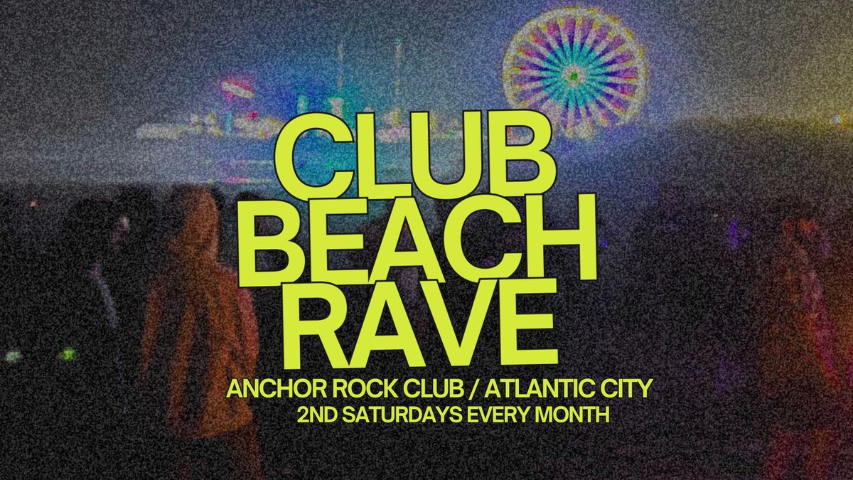 CLUB BEACH RAVE \ud83d\udce1 2nd Saturdays in ATLANTIC CITY \u2728 