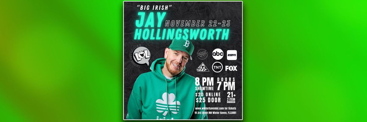 Jay "Big Irish" Hollingsworth!