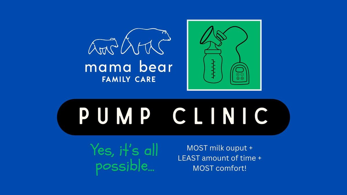 \ud83d\udca6 Mama Bear Pump Clinic \ud83d\udca6