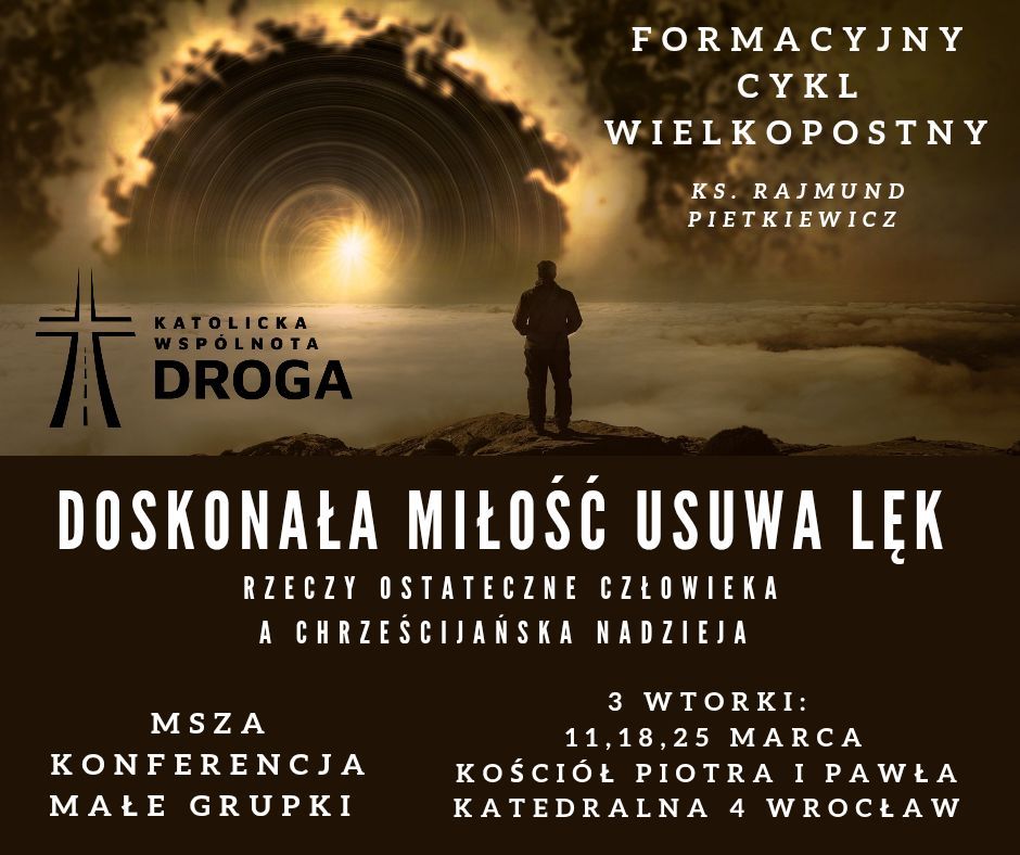 Wielkopostny Cykl Formacyjny "Doskona\u0142a mi\u0142o\u015b\u0107 usuwa l\u0119k" 