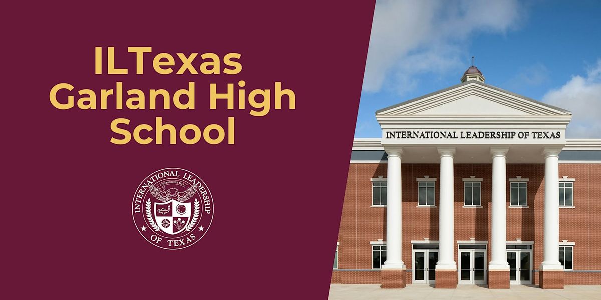 ILTexas Garland K8 & Garland HS Enrollment Event