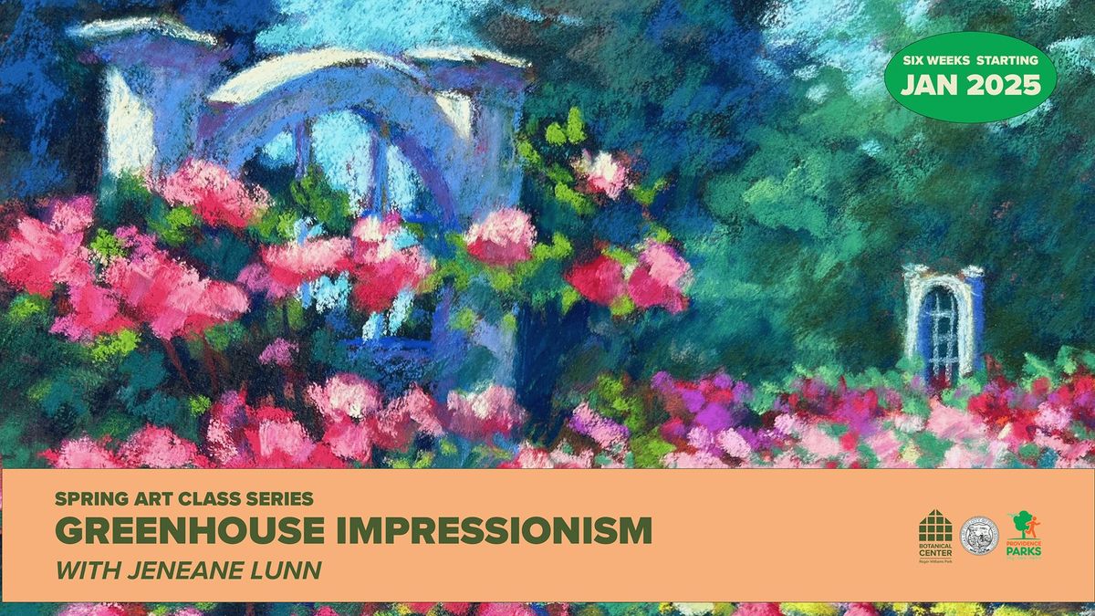 Spring Art Class: Greenhouse Impressionism