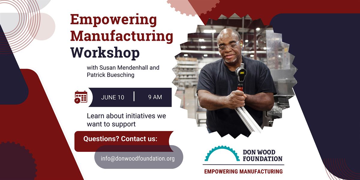 Don Wood Foundation's Empowering Manufacturing Grant Program Workshop