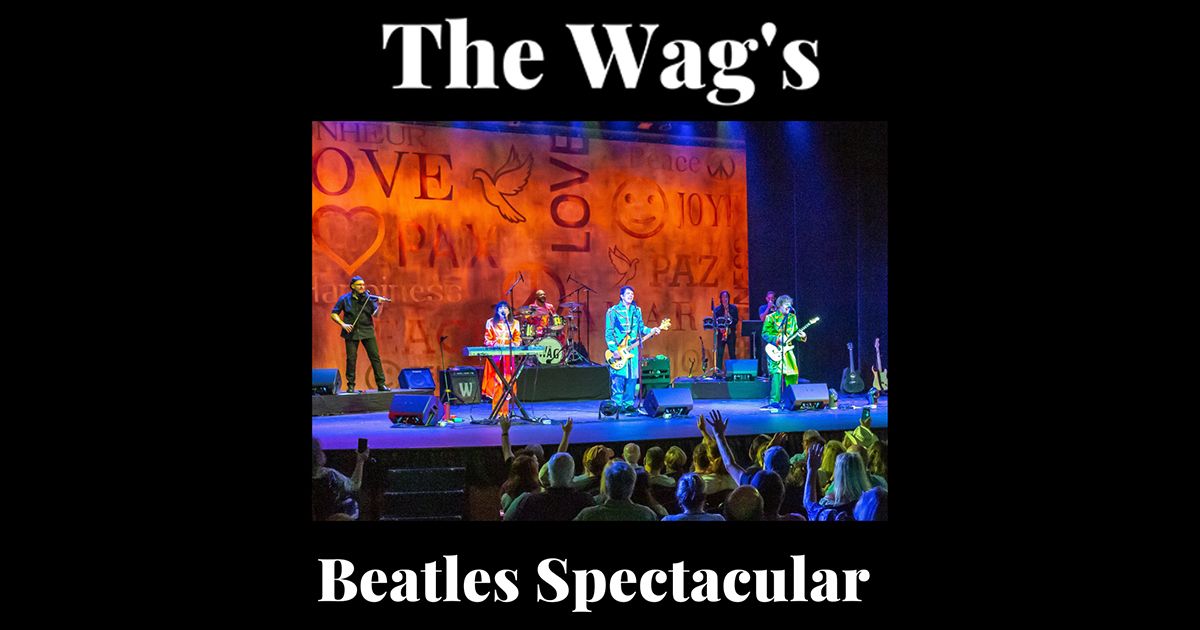 The Wag\u2019s Beatles Spectacular