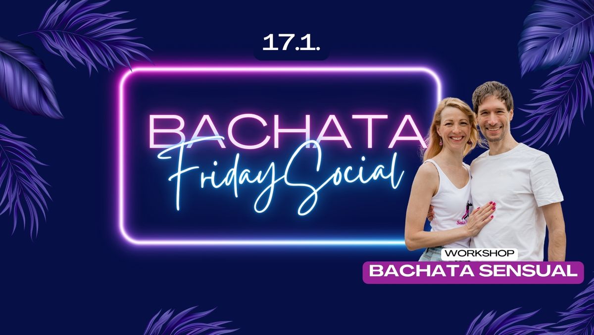 Bachata Friday Social - mit Bachata Sensual Workshop!