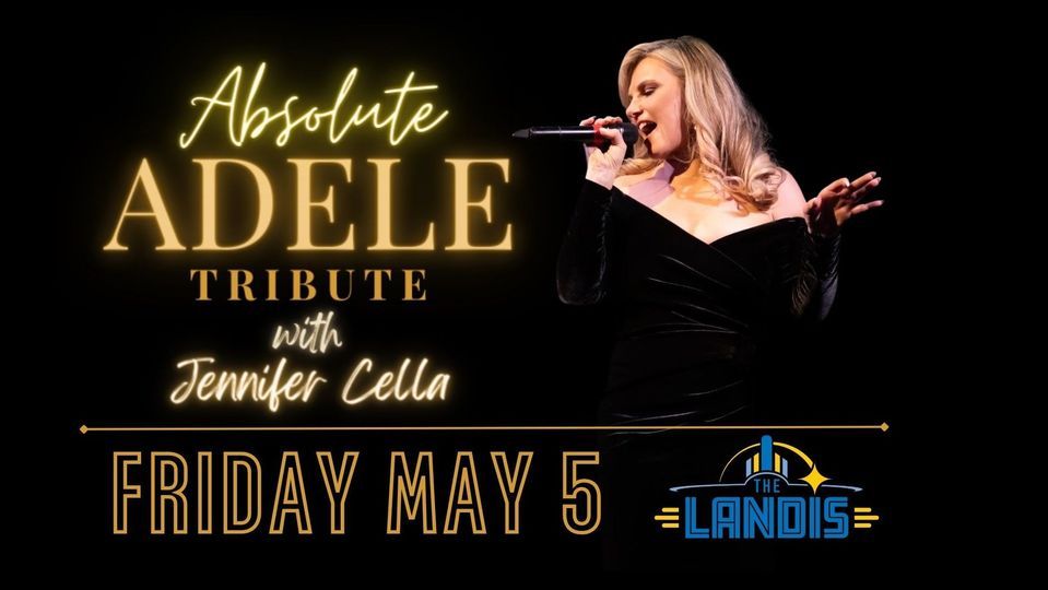 ABSOLUTE ADELE TRIBUTE with Jennifer Cella @ The Landis!