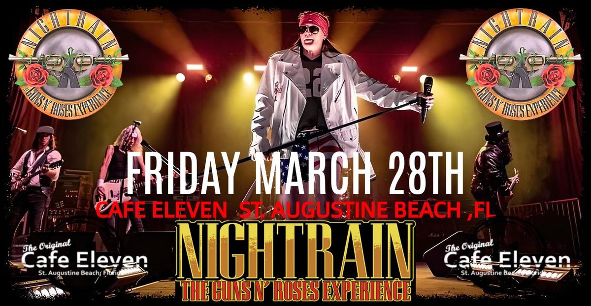 3\/28 Nightrain - The Guns N Roses Tribute Experience at Cafe Eleven in St. Augustine!