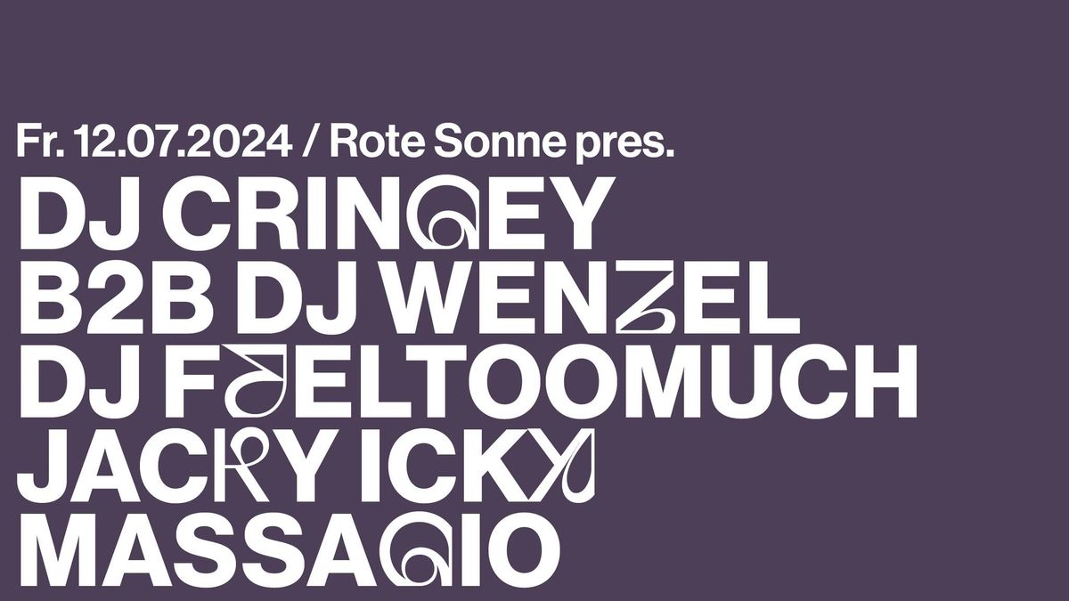 Rote Sonne pres. DJ Cringey B2B DJ Wenzel, DJ FEELTOOMUCH, Jacky Ickx & Massagio