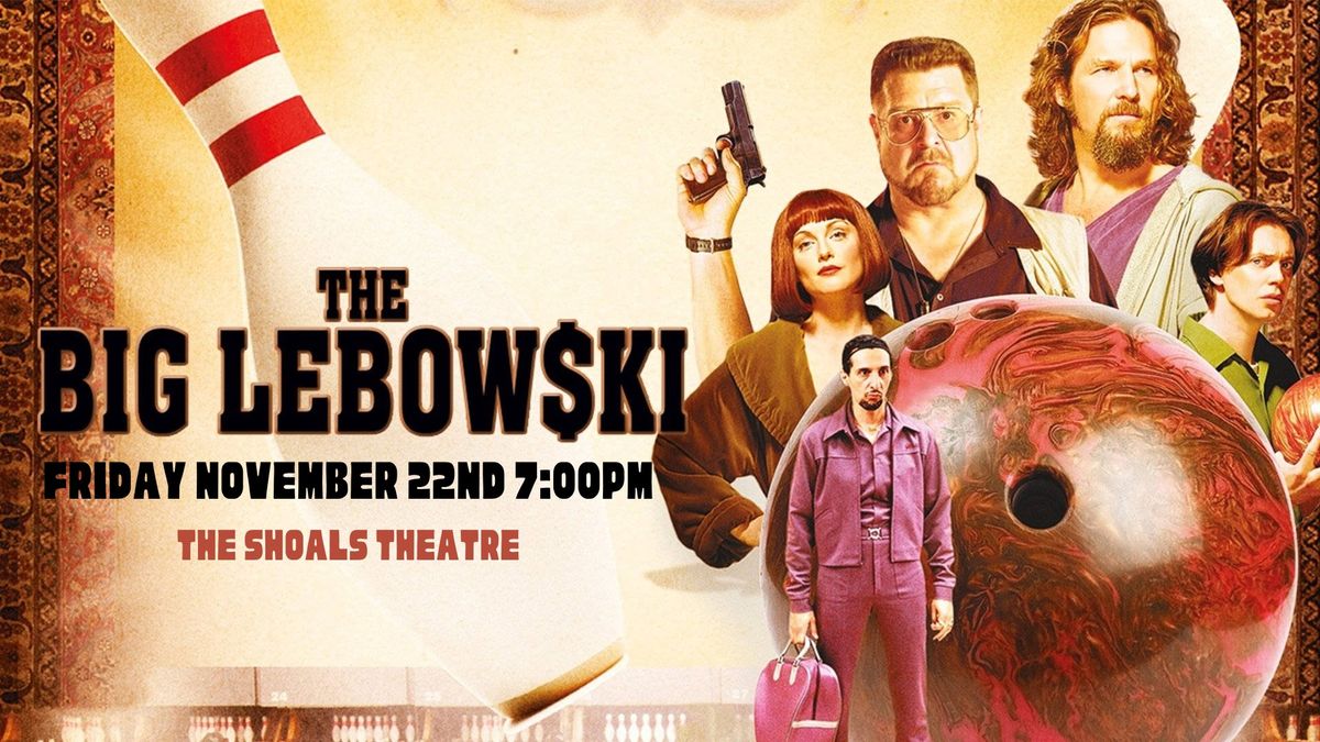 The Big Lebowski at the Shoals Theatre